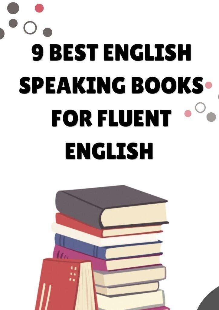 9 Best English Speaking Books For Fluent English